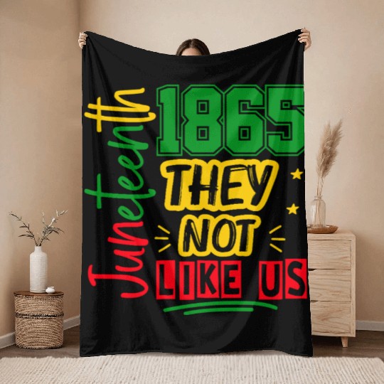 They Not Like Us Juneteenth 1865 Throw Blankets