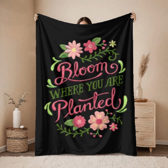 Bloom Where You Are Planted – Embrace Growth Throw Blankets