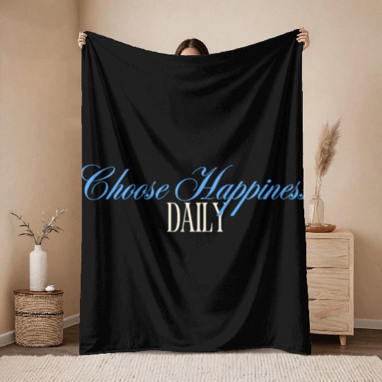 Choose Happiness Quote Design - Daily Motivation Throw Blankets