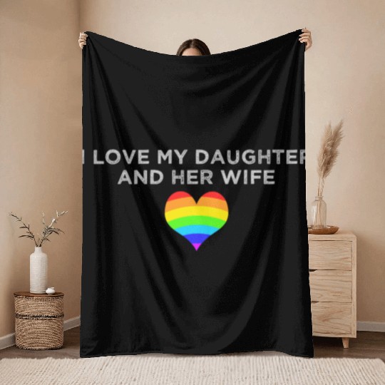 I Love My Daughter and Her Wife rainbow heart Throw Blankets