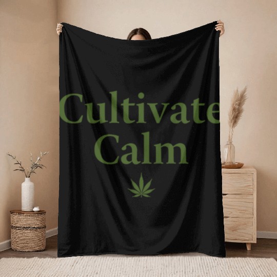 Cultivate Calm Hemp Cannabis Saying Throw Blankets