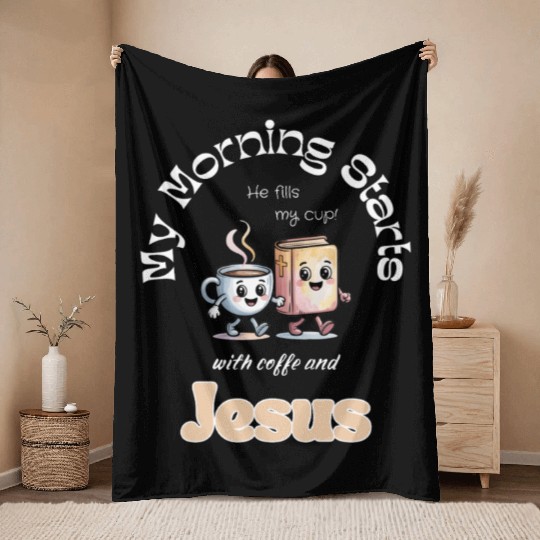 My Morning Starts with coffee and Jesus Throw Blankets