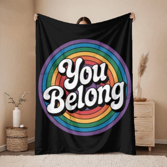 You Belong LGBTQ Gay Pride Rainbow Throw Blankets
