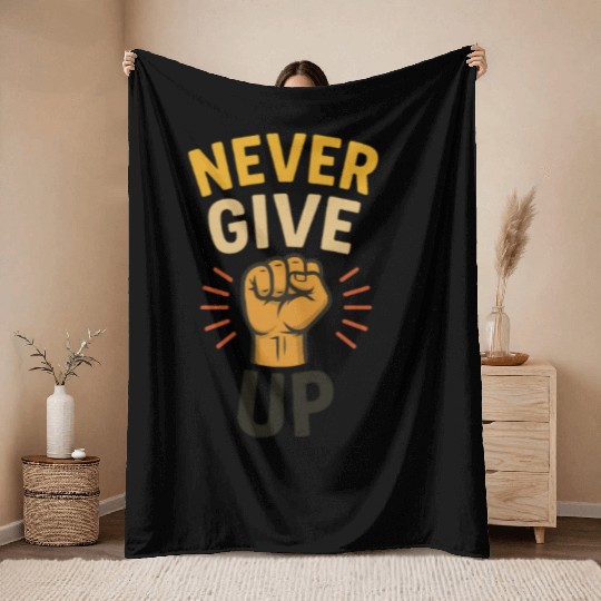 Never give up Throw Blankets