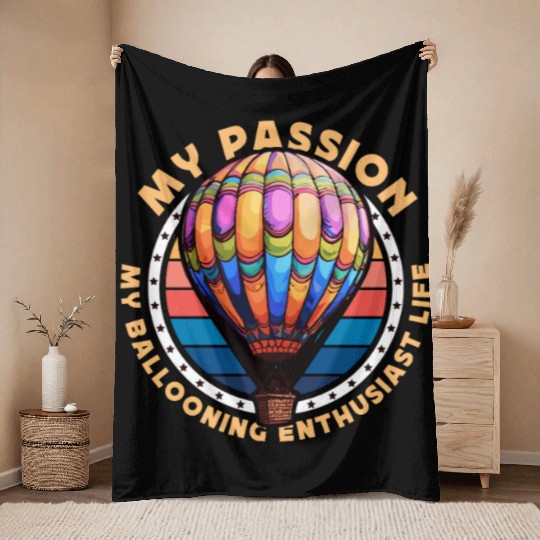 Ballooning Enthusiast My Passion My Balloon Pilot Throw Blankets