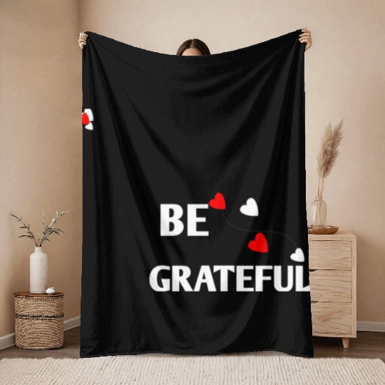 Be grateful - inspirational Heart Throw Blankets