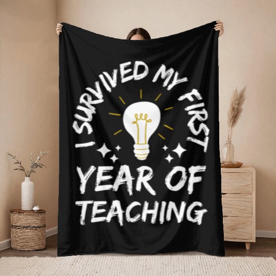 I Survived My First Year Of Teaching Throw Blankets