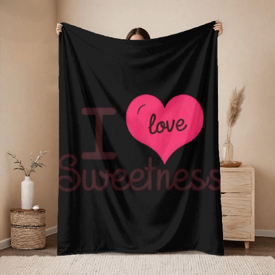 I Love Sweetness Throw Blankets, Cute Valentine’s Gift