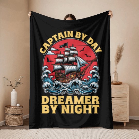Sailing Captain By Day Dreamer By Night Fisherman Throw Blankets