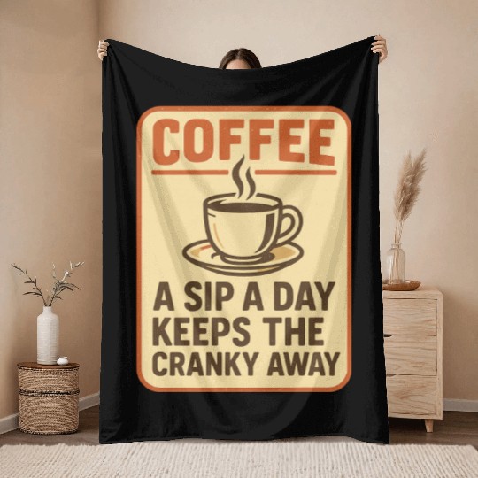 Coffee Humor Inspirational Sign Throw Blankets