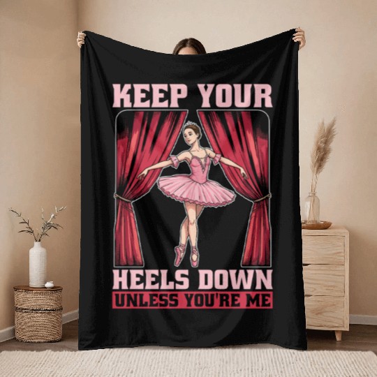 Ballet Keep Your Heels Down Loves Classical Music Throw Blankets