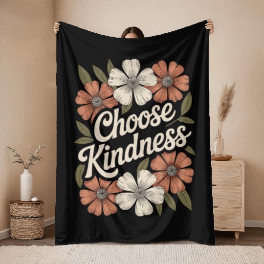 Choose Kindness Flower Boho Vintage Inspiring Throw Blankets