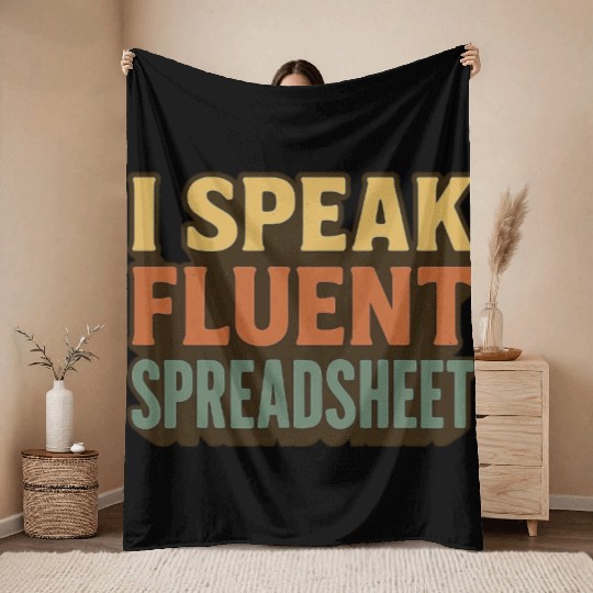 I Speak Fluent Spreadsheet - Funny Excel & Finance Throw Blankets