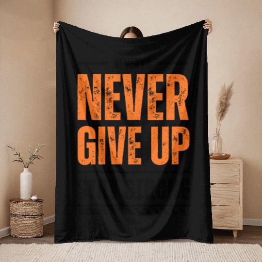 Bold Never Give Up Throw Blankets