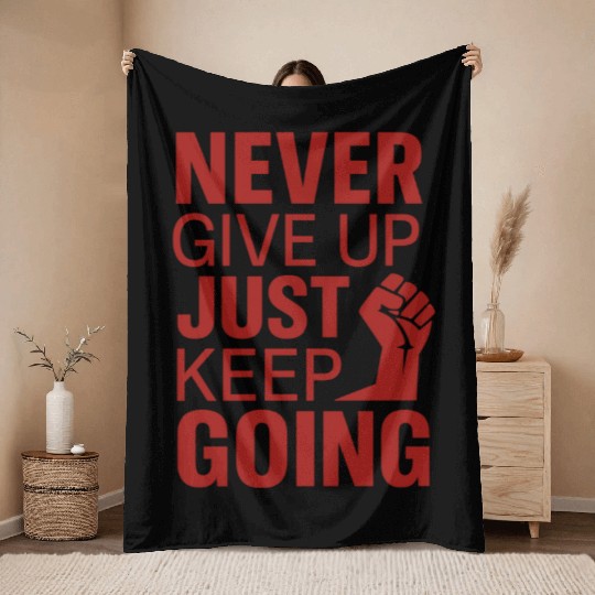 Never Give Up – Motivational Typography Throw Blankets