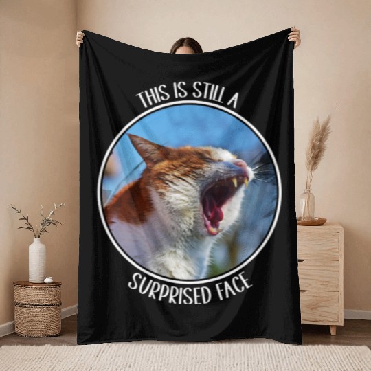 This is Still A Surprised Face Funny Cute Cat Meme Throw Blankets