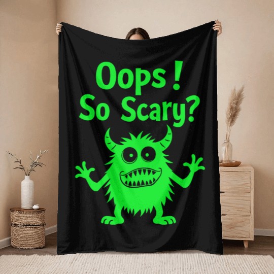 Oops! So scary? Funny Monster Throw Blankets