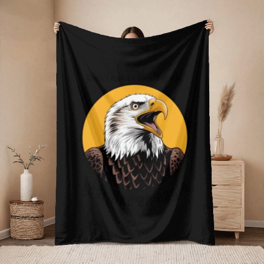 eagly! Don't quack like a duck, soar like an eagle Throw Blankets