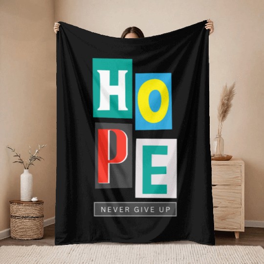 HOPE Never Give Up Throw Blankets | Inspirational