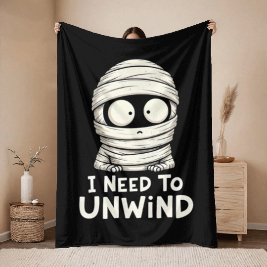 I Need to Unwind Funny Mummy Halloween  Throw Blankets