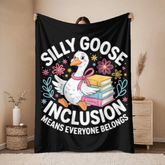 Funny Silly Goose Inclusion Means Everyone Belongs Throw Blankets