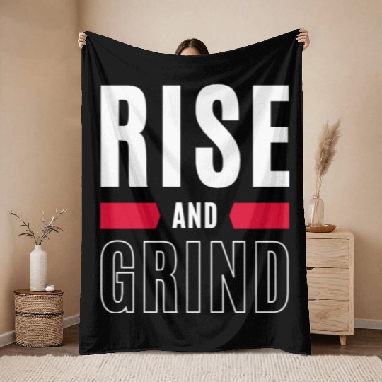 Inspirational Rise and Grind Motivational Design Throw Blankets