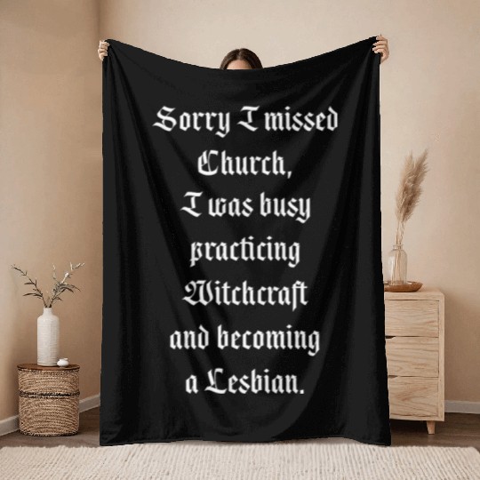 Sorry I missed church funny lesbian Throw Blankets