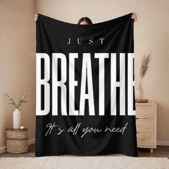 Just Breathe Inspirational Typography Throw Blankets
