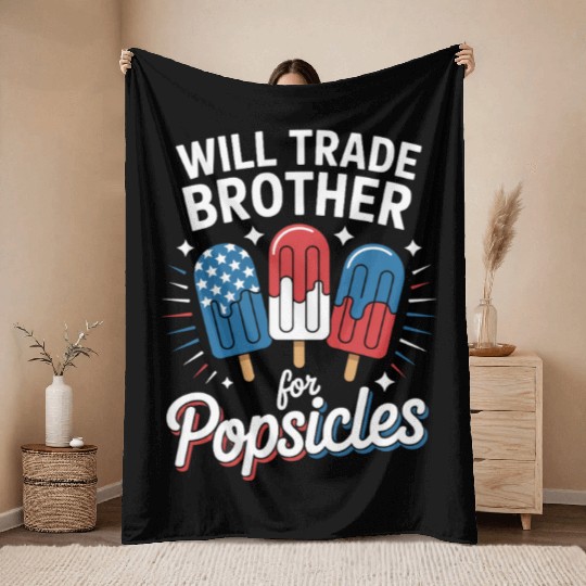 Trade Brother for Popsicles Independence Day 4th Throw Blankets