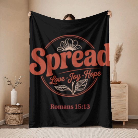 Spread Love, Joy, Hope - Romans 15:13 Throw Blankets