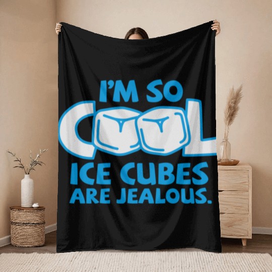 Im So Cool 2 (2c)++2012 Throw Blankets