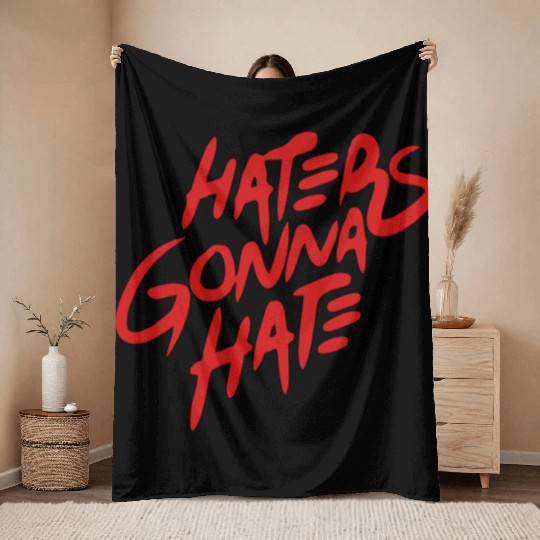 haters gonna hate Throw Blankets