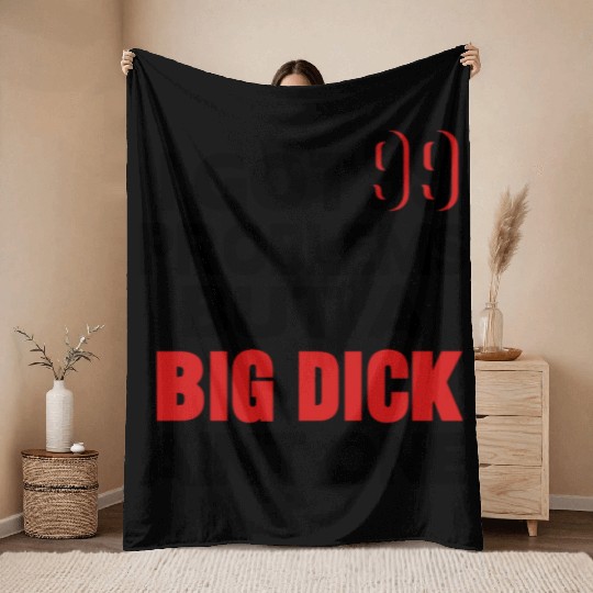 I GOT 99 PROBLEMS BUT A BIG DICK AIN'T ONE Throw Blankets