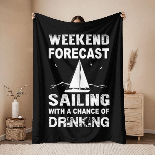 Weekend sailing - With a chance of drinking Throw Blankets