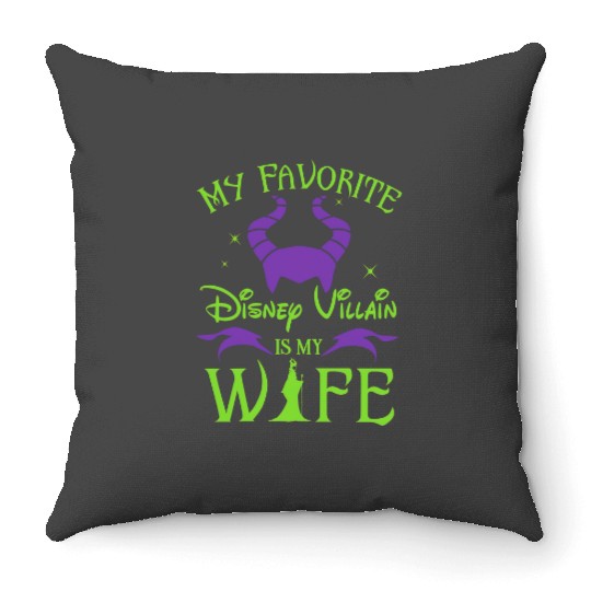 Maleficent Throw Pillows / My Favorite Disney Villain Is My Wife Throw Pillows