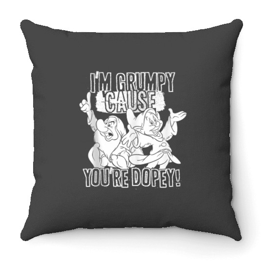 Disneyss Snow White I'm Grumpy Cause You're Dopey Humor Throw Pillows