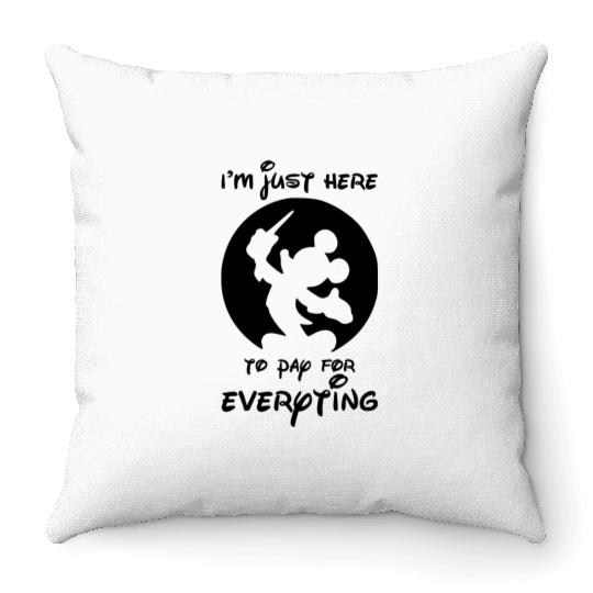 Funny Disney Throw Pillows, I'm Just Here To Pay Everything, Disney Dad Throw Pillows, Mickey Dad Throw Pillows