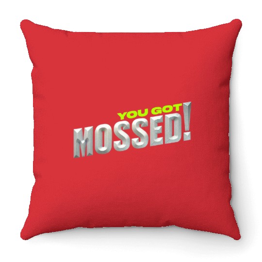 You Got Mossed Throw Pillow