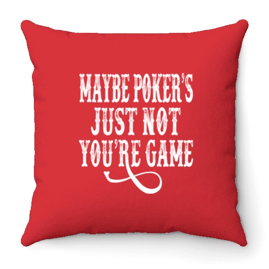 Tombstone - Maybe Poker's Just Not Your Game Throw Pillows