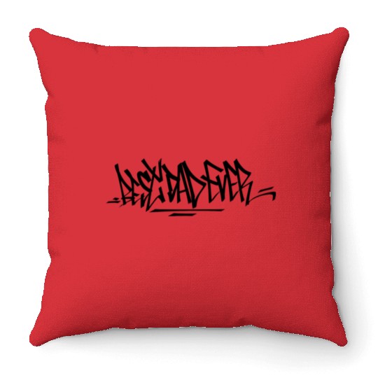 Best Dad Ever Tag Graffiti Hiphop Streetart Throw Pillows