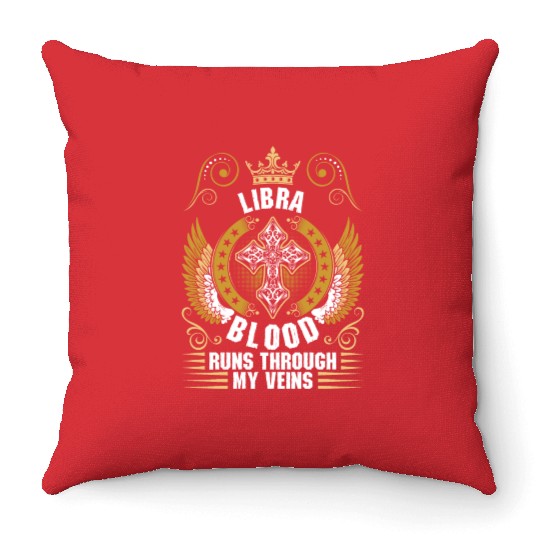 Libra Blood Runs Through My Veins Throw Pillows