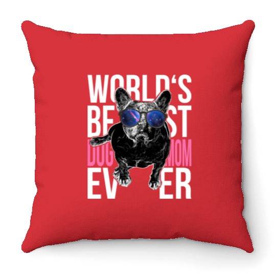 Pug Dog Lover World's Best Dog Mom Ever Fashion Throw Pillows