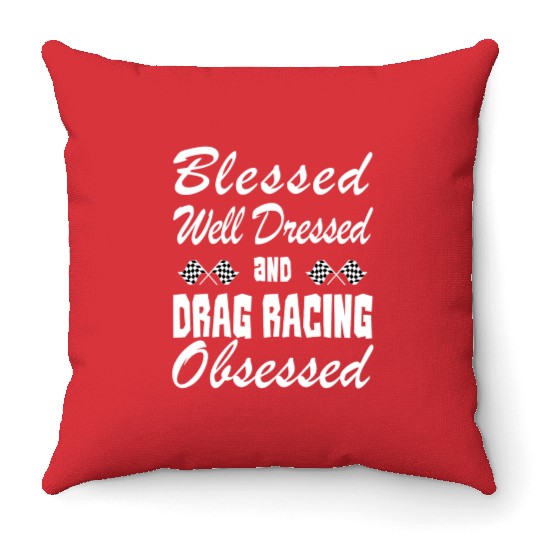 Drag Racing Lover Throw Pillows/Throw Pillows- Blessed & Obsessed