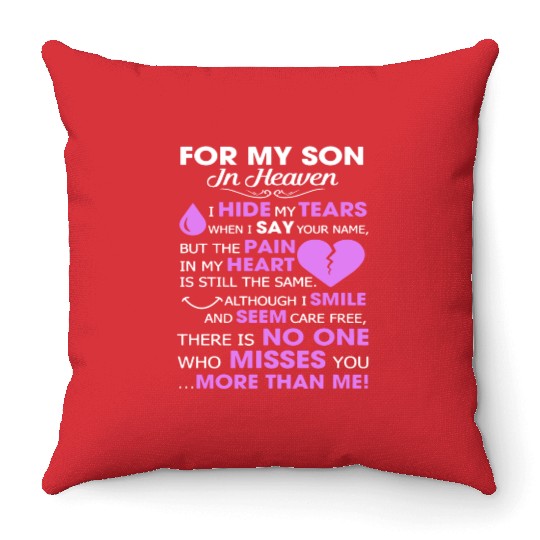For my son in heaven i hide my tears when i say yo Throw Pillows