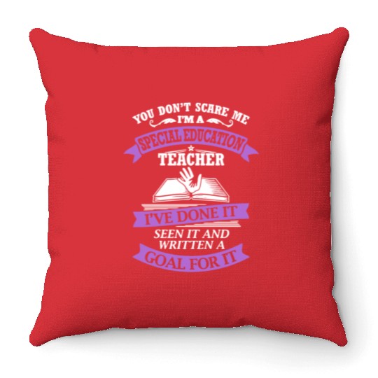 You dont care me i m a special education teacher i Throw Pillows