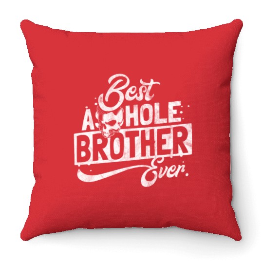 Gift for best asshole brother Throw Pillows