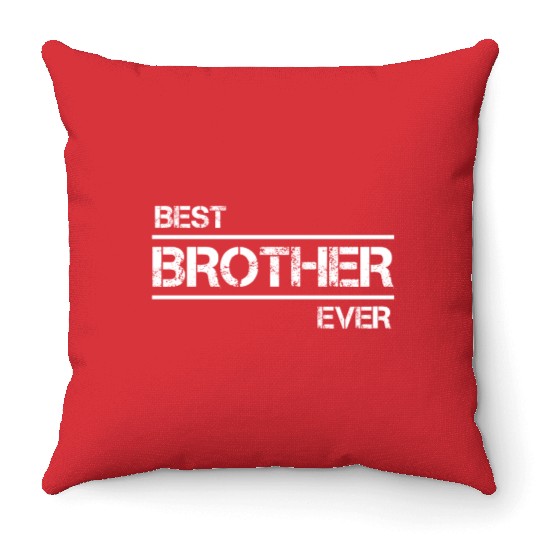 Best BROTHER Ever Throw Pillows