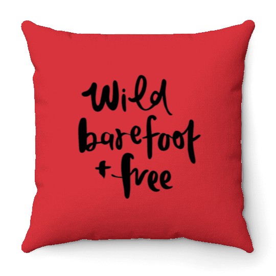 wild barefoot and free Throw Pillows