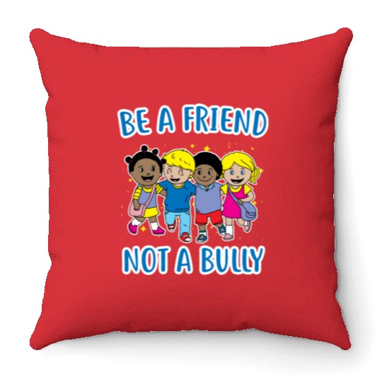 (Gift) Be a Friend Not a Bully Throw Pillows
