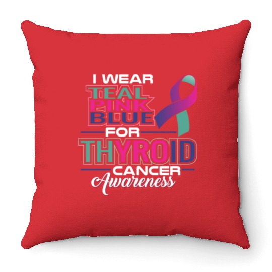 I Wear Teal Pink Blue For Thyroid Cancer Awarenes Throw Pillows